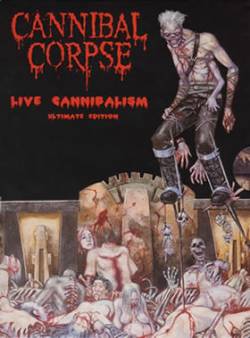 Cannibal Corpse : Live Cannibalism - Ultimate Edition